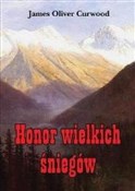 Polska książka : Honor wiel... - James Oliver Curwood