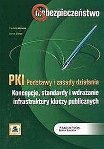 Picture of PKI. Podstawy i zasady działania Koncepcje, standardy i wdrażanie infrastruktury kluczy publicznych