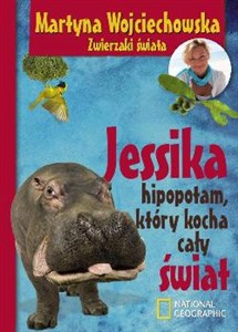 Obrazek Jessika, hipopotam, który kocha cały świat