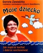 Zobacz : Moje dziec... - Dorota Zawadzka, Irena A. Stanisławska