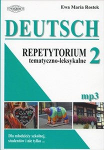 Obrazek Deutsch 2 Repetytorium tematyczno-leksykalne Dla młodzieży szkolnej, studentów i nie tylko...