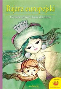 Obrazek Bajarz europejski 15 bajek, mitów i baśni dla dzieci