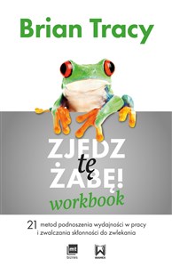 Picture of Zjedz tę żabę Workbook 21 metod podnoszenia wydajności w pracy i zwalczania skłonności do zwlekania