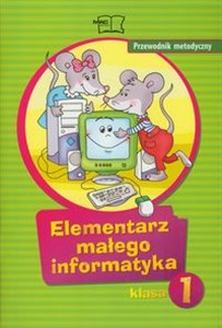 Picture of Elementarz małego informatyka 1 Przewodnik metodyczny