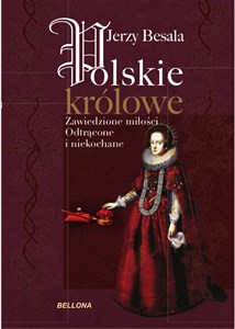 Picture of Polskie królowe Zawiedzione miłości
