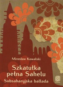 Picture of Szkatułka pełna Sahelu Subsaharyjska ballada