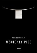 Polska książka : Wściekły p... - Wojciech Tochman
