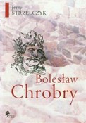Bolesław C... - Jerzy Strzelczyk -  Polish Bookstore 