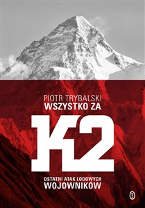 Picture of Wszystko za K2 Ostatni atak lodowych wojowników