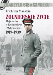 Picture of Żołnierskie życie Moja służba w Reichswehrze i Wehrmachcie 1919-1939