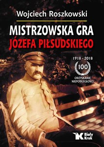Obrazek Mistrzowska gra Józefa Piłsudskiego