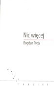 Nic więcej... - Bogdan Prejs -  books in polish 