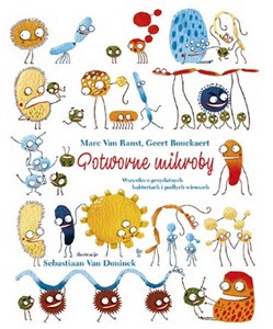Picture of Potworne mikroby Wszystko o przydatnych bakteriach i podłych wirusach