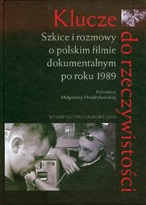 Picture of Klucze do rzeczywistości Szkice i rozmowy o polskim filmie dokumentalnym po roku 1989