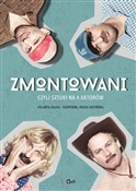 Zmontowani... - Jolanta Gajda-Zadworna, Beata Zatońska -  books from Poland
