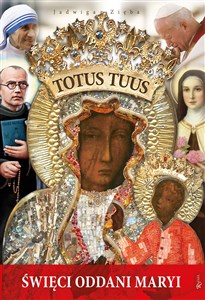 Picture of Totus Tuus Święci oddani maryi