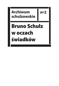 Picture of Bruno Schulz w oczach świadków Listy, wspomnienia i relacje z archiwum Jerzego Ficowskiego