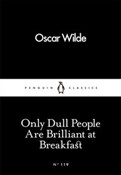 Książka : Only Dull ... - Oscar Wilde