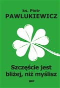 Szczęście ... - Piotr Pawlukiewicz -  books from Poland
