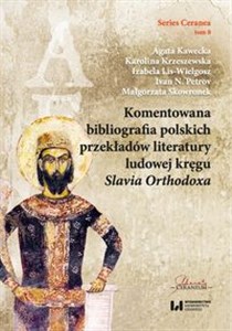 Obrazek Komentowana bibliografia polskich przekładów literatury ludowej kręgu Slavia Orthodoxa