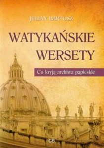 Picture of Watykańskie wersety Co kryją archiwa papieskie