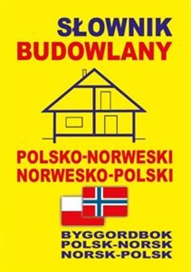 Obrazek Słownik budowlany polsko-norweski • norwesko-polski Byggordbok Polsk-Norsk • Norsk-Polsk