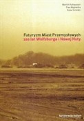Futuryzm m... - Martin Kaltwasser, Ewa Majewska, Kuba Szreder -  books in polish 