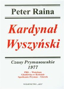 Picture of Kardynał Wyszyński 1977 Czasy Prymasowskie PRL - Watykan Głodówka w Kościele Spotkanie Prymas - Gierek