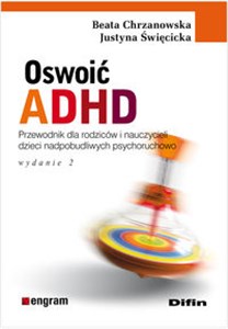 Picture of Oswoić ADHD Poradnik dla rodziców i nauczycieli dzieci nadpobudliwych psychoruchowo
