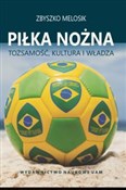 Piłka nożn... - Zbyszko Melosik -  Polish Bookstore 