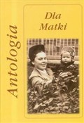 Dla Matki ... - Marta Hydzik-Żmuda, Andrzej Żmuda -  foreign books in polish 