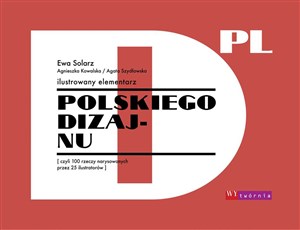 Picture of Ilustrowany elementarz polskiego dizajnu czyli 100 projektów narysowanych przez 25 ilustratorów