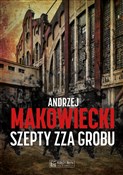 Zobacz : Szepty zza... - Andrzej Makowiecki