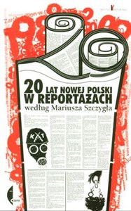 Picture of 20 lat nowej Polski w reportażach według Mariusza Szczygła