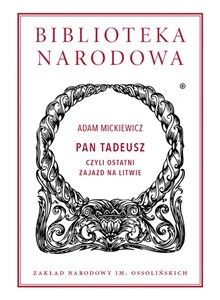 Picture of Pan Tadeusz czyli ostatni zajazd na Litwie Historia szlachecka z roku 1811 i 1812 we dwunastu księgach wierszem