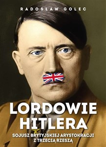 Picture of Lordowie Hitlera Sojusz brytyjskiej arystokracji z Trzecią Rzeszą