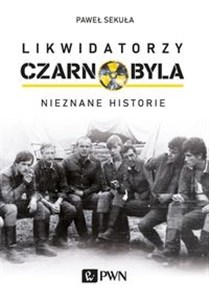 Picture of Likwidatorzy Czarnobyla Nieznane historie. Wielkie Litery