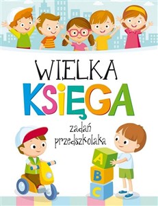 Picture of Wielka Księga zadań przedszkolaka