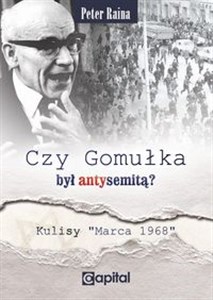 Picture of Czy Gomułka był antysemitą Kulisy "Marca 1968"