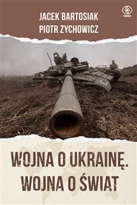 Obrazek Wojna o Ukrainę. Wojna o świat