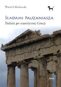 Picture of Śladami Pauzaniasza Podróż po starożytnej Grecji