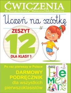 Picture of Uczeń na szóstkę Zeszyt 12 dla klasy 1 Ćwiczenia do Naszego elementarza Ministerstwa Edukacji Narodowej