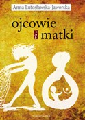 Ojcowie i ... - Anna Lutosławska-Jaworska -  foreign books in polish 