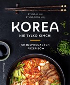 Polska książka : Korea Nie ... - Byung-Hi Lim, Byung-Soon Lim