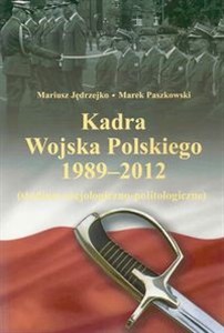 Picture of Kadra Wojska Polskiego 1989-2012 Studium socjologiczno-politologiczne