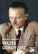Polska książka : Węzeł gord... - Tomasz Sikorski