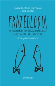 Picture of Frazeologia w rosyjskim i polskim dyskursie społeczno-politycznym Przegląd i konfrontacja