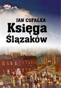 Księga Ślą... - Jan Cofałka -  foreign books in polish 