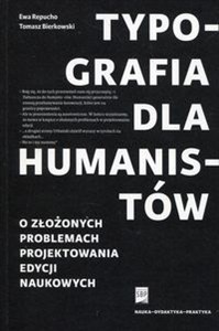 Picture of Typografia dla humanistów O złożonych problemach projektowania edycji naukowych