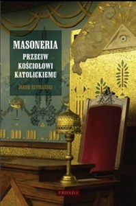 Picture of Masoneria przeciw Kościołowi katolickiemu